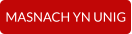 MASNACH YN UNIG