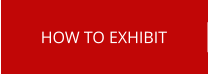 HOW TO EXHIBIT