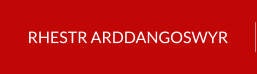RHESTR ARDDANGOSWYR