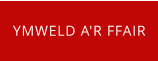 YMWELD A'R FFAIR
